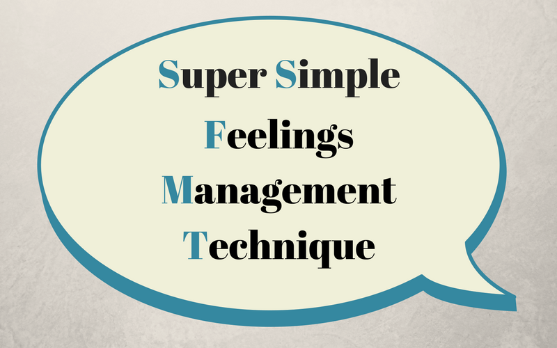 Super Simple Feelings Management Technique